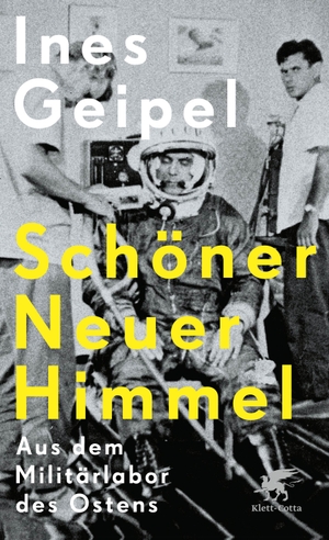 Geipel, Ines. Schöner Neuer Himmel - Aus dem Militärlabor des Ostens. Klett-Cotta Verlag, 2022.