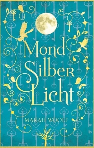 Woolf, Marah. MondSilberLicht. BoD - Books on Demand, 2017.
