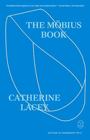 Lacey, Catherine. The Möbius Book. Picador USA, 2026.
