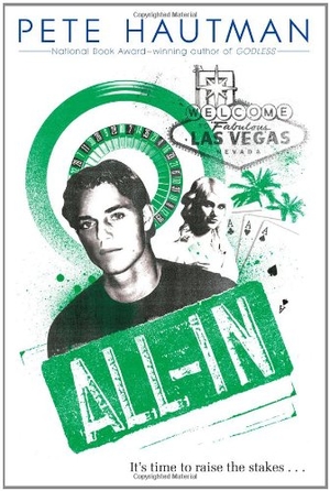 Hautman, Pete. All-In. Simon & Schuster Books for Young Readers, 2012.