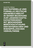 Das materielle und formelle Deutsche Grundbuchrecht in seiner Beziehung zum Liegenschaftskatasterdienst mit besonderer Berücksichtigung der bayerischen und rheinpfälzischen Verhältnisse