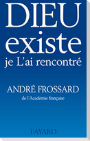 Dieu existe, je L'ai rencontré