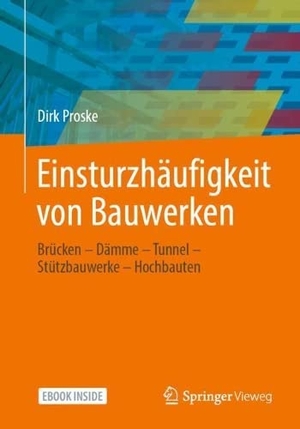 Proske, Dirk. Einsturzhäufigkeit von Bauwerken - Brücken - Dämme - Tunnel - Stützbauwerke - Hochbauten. Springer-Verlag GmbH, 2022.