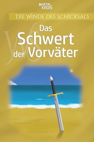 Krois, Martin. Das Schwert der Vorväter. Buchschmiede, 2024.