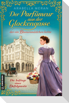 Der Parfümeur aus der Glockengasse, der ein Blumenmädchen liebte - Die Anfänge einer Duftdynastie