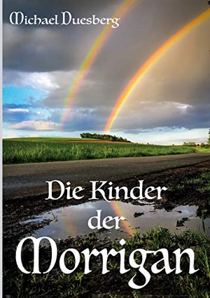 Duesberg, Michael. Die Kinder der Morrigan. tredition, 2019.