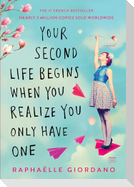 Your Second Life Begins When You Realize You Only Have One