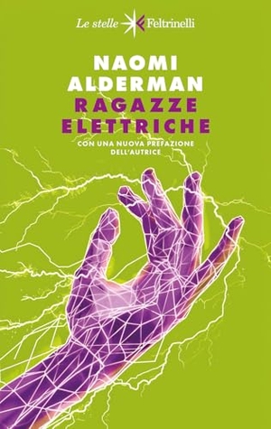 Alderman, Naomi. Ragazze elettriche. Feltrinelli, 2025.