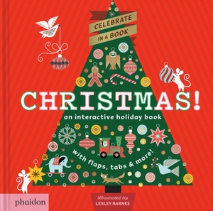 Barnes, Lesley. Christmas! - An Interactive Holiday Book. Phaidon Verlag GmbH, 2026.
