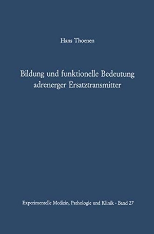 Thoenen, H.. Bildung und funktionelle Bedeutung adrenerger Ersatztransmitter. Springer Berlin Heidelberg, 2012.