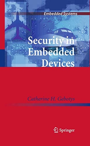 Gebotys, Catherine H.. Security in Embedded Devices. Springer, 2012.