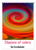 Illusions of colors - Dein Terminplaner (Tischkalender 2025 DIN A5 hoch), CALVENDO Monatskalender