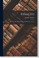 Rinaldo: Für Tenor-Solo, Männer-Chor Und Orchester: Op. 50