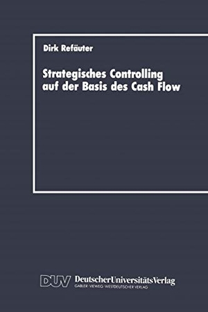 Refäuter, Dirk. Strategisches Controlling auf der Basis des Cash Flow. Deutscher Universitätsverlag, 1990.