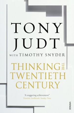 Snyder, Timothy / Tony Judt. Thinking the Twentieth Century. Vintage Publishing, 2013.