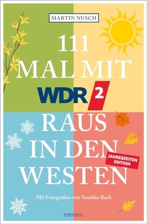 Nusch, Martin. 111 Mal mit WDR 2 raus in den Westen, Band 3 - Reiseführer. Emons Verlag, 2024.