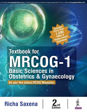 Saxena, Richa. Textbook for MRCOG-1 - Basic Sciences in Obstetrics & Gynaecology. Jaypee Brothers Medical Publishers Pvt Ltd, 2019.