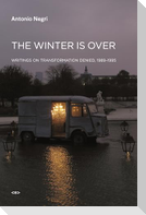 The Winter Is Over: Writings on Transformation Denied, 1989-1995