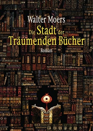 Moers, Walter. Die Stadt der Träumenden Bücher. Penguin Verlag, 2019.