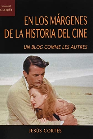 Cortés, Jesús. En los márgenes de la historia del cine : un blog comme les autres. Asociación Shangrila Textos Aparte, 2020.