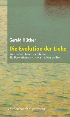 Hüther, Gerald. Die Evolution der Liebe - Was Darwin bereits ahnte und die Darwinisten nicht wahrhaben wollen. Vandenhoeck + Ruprecht, 1999.