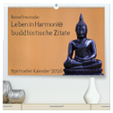 Reisefreu(n)de: Leben in Harmonie - buddhistische Zitate (hochwertiger Premium Wandkalender 2025 DIN A2 quer), Kunstdruck in Hochglanz