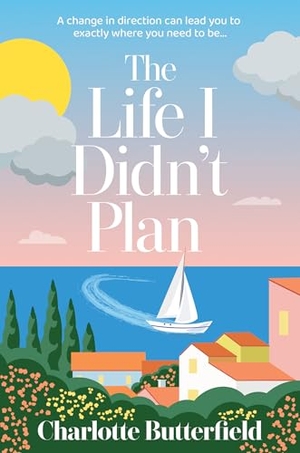 Butterfield, Charlotte. The Life I Didn't Plan. Harper Collins Publ. UK, 2026.