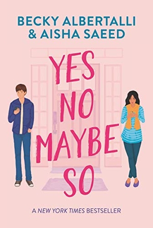 Albertalli, Becky / Aisha Saeed. Yes No Maybe So. HarperCollins, 2020.