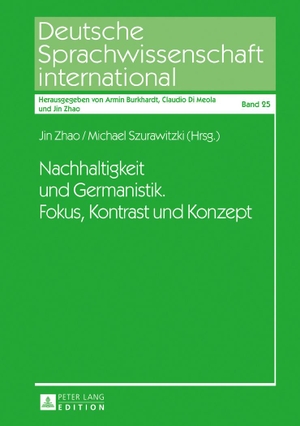 Szurawitzki, Michael / Jin Zhao (Hrsg.). Nachhaltigkeit und Germanistik. Fokus, Kontrast und Konzept. Peter Lang, 2017.
