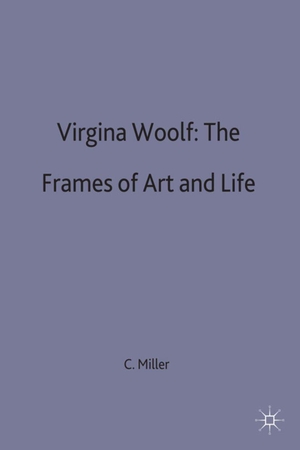 Miller, Ruth C. (Assistant of / Miller. Virginia Woolf the Frames of Art and Life. Springer Nature B.V., 1988.