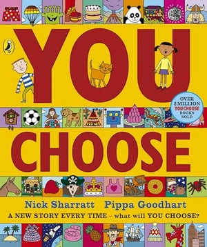 Goodhart, Pippa. You Choose - A new story every time - what will YOU choose?. Penguin Random House Children's UK, 2025.