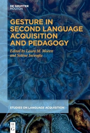 Morett, Laura M. / Solène Inceoglu (Hrsg.). Gesture in Second Language Acquisition and Pedagogy. de Gruyter Mouton, 2026.