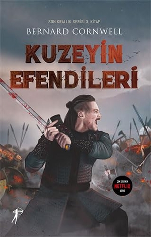 Cornwell, Bernard. Kuzeyin Efendileri;Son Krallik Serisi 3. Kitap. Artemis Yayinlari, 2024.