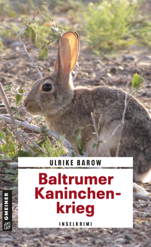 Barow, Ulrike. Baltrumer Kaninchenkrieg - Inselkrimi. Gmeiner Verlag, 2023.