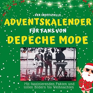 Schwarz, Lena. Der inoffizielle Adventskalender für Fans von Depeche Mode - Mit faszinierenden Fakten und Bildern bis Weihnachten. 27Amigos, 2022.