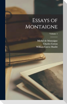 Essays of Montaigne; Volume 1