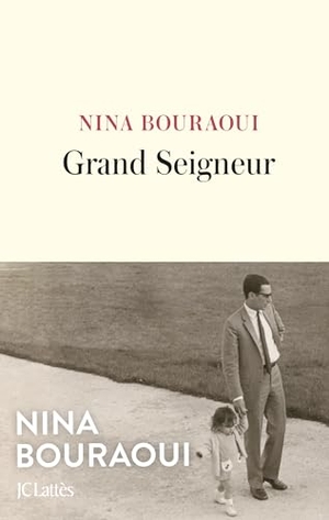 Bouraoui, Nina. Grand Seigneur - Roman. Jean Claude Lattès Ed., 2024.