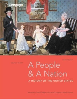 Kamensky, Jane / Sheriff, Carol et al. A People and a Nation, Volume I: To 1877. Cengage Learning, 2018.