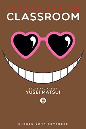 Matsui, Yusei. Assassination Classroom, Vol. 9. Viz Media, 2016.