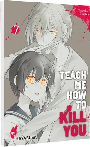 Hanten, Sharoh. Teach me how to Kill you 7 - Blutiger Manga-Thriller ab 16 über einen Serienkiller und seine Schülerin. Carlsen Verlag GmbH, 2025.