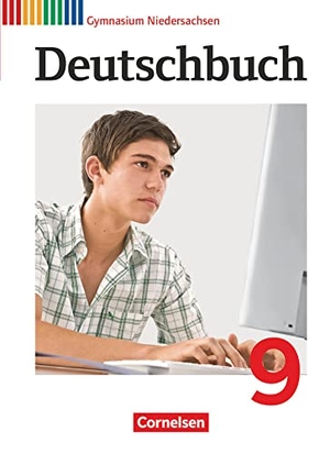 Brenner, Gerd / Erlach, Dietrich et al. Deutschbuch 9. Schuljahr Schülerbuch. Gymnasium Niedersachsen. Cornelsen Verlag GmbH, 2015.