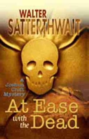 Satterthwait, Walter. At Ease with the Dead - A Joshua Croft Mystery. University of New Mexico Press, 2002.