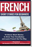 French Short Stories for Beginners 10 Clever Short Stories to Grow Your Vocabulary and Learn French the Fun Way