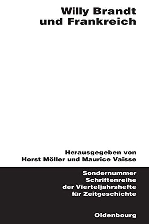 Vaisse, Maurice / Horst Möller (Hrsg.). Willy Brandt und Frankreich. De Gruyter Oldenbourg, 2005.