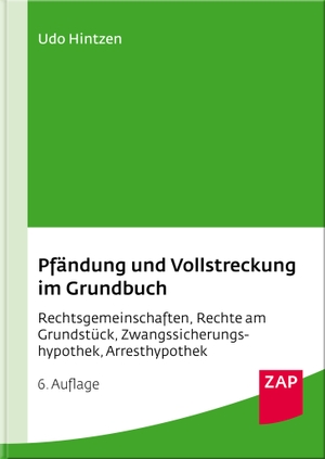 Hintzen, Udo. Pfändung und Vollstreckung im Grundbuch - Rechtsgemeinschaften, Rechte am Grundstück, Zwangssicherungshypothek, Arresthypothek. ZAP Verlag, 2021.