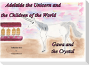 Adelaide the Unicorn and the Children of the World - Gawa and the Crystal