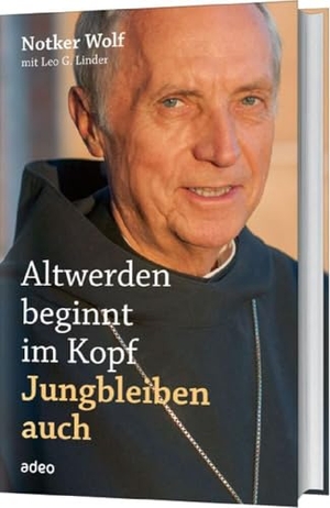 Wolf, Notker / Leo G. Linder. Altwerden beginnt im Kopf - Jungbleiben auch. Adeo Verlag, 2015.