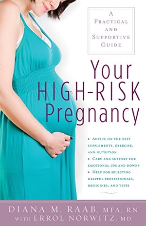 Raab, Diana. Your High-Risk Pregnancy - A Practical and Supportive Guide. Turner Publishing Company, 2009.