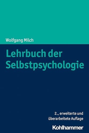 Milch, Wolfgang. Lehrbuch der Selbstpsychologie. Kohlhammer W., 2022.