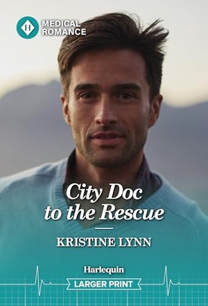 Lynn, Kristine. City Doc to the Rescue. Harlequin, 2026.